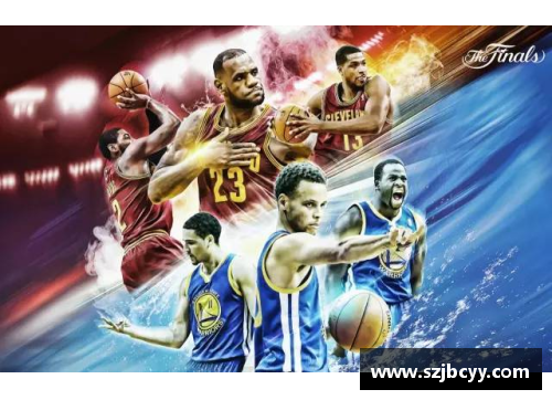 NBA总决赛今日最佳：焦点集中回顾决赛赛场上的巅峰表现